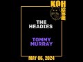 S2e10  the headiestommy murray  koh show live  monday 56  livestream