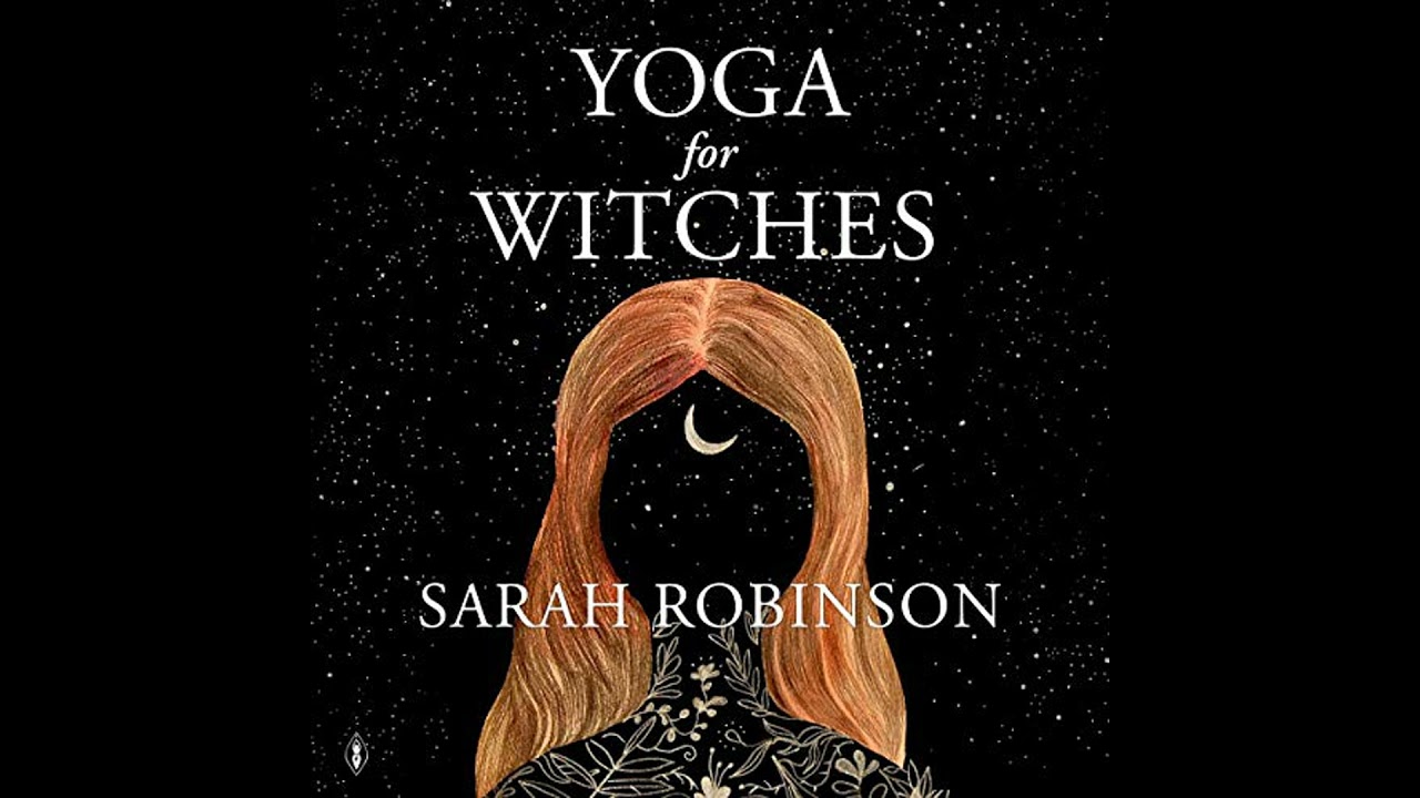 Yoga for Witches by Sarah Robinson | Full Audiobook