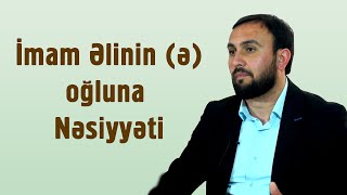 " İmam Əlinin (ə) oğluna Nəsiyyəti! " - Kərbəlayi Qurban (YENİ)