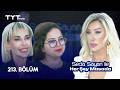 Seda Sayan ile Her Şey Masada | 213. Bölüm • Sinem Durusal, Elif Melek Avcı
