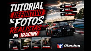 TUTORIAL COMPLETO FOTOS REALISTAS NO IRACING