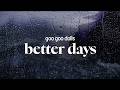goo goo dolls - better days (live and intimate) (lyrics)