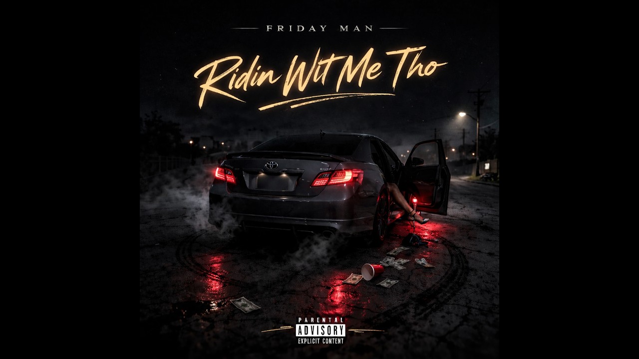 Friday Man - Ridin Wit Me Tho