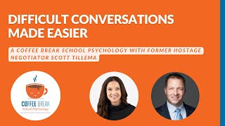 Difficult Conversations Made Easier with Former Hostage Negotiator Scott Tillema