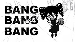 BANG BANG BANG