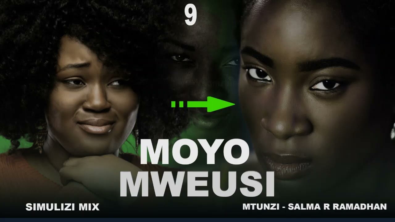 MWISHO: MOYO MWEUSI - 9&10, SIMULIZI ZA MAISHA, MAPENZI NA VICHEKESHO.