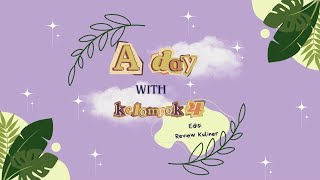 A day with Kelompok 4 - Edisi Review Makanan di AEON Mall Tanjung Barat