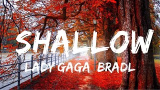Lady Gaga, Bradley Cooper - Shallow (Lyrics) | Top Best Song
