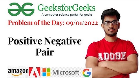 Positive Negative Pair (GeeksforGeeks): Problem of the Day: 09/01/2022