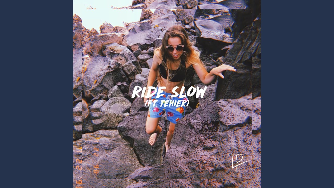 Ride it slowed