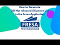 How to Generate DO Not released Shipment List in Fresa Application