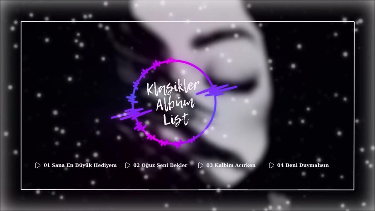 Ouz-Han - Klasikler Albüm List ( Karışık )