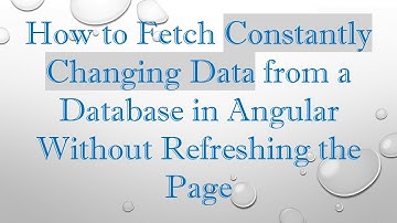 How to Fetch Constantly Changing Data from a Database in Angular Without Refreshing the Page