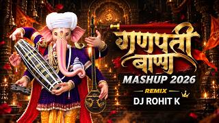 Ganpati Bappa Mashup 2026| गणपती बाप्पा नॉनस्टॉप DJ Song | DJ ROHIT K | Ganpati Bappa Song 2026