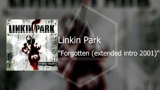 Linkin Park - Forgotten (Extended Intro 2001)