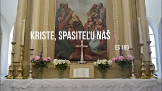 ES 160 - Kriste, Spasiteľu náš