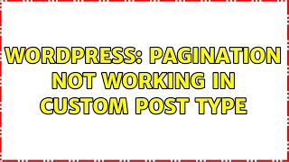Wordpress: Pagination not working in custom post type