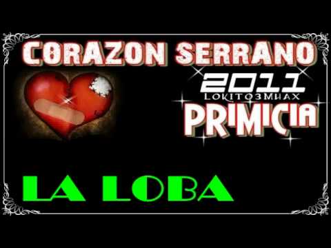 Corazon Serrano - La Loba (Primicia 2011) ..HD