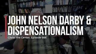 John Nelson Darby and Dispensationalism