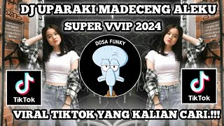 SOUND VIRAL TIKTOK|| DJ UPARAKAI MADECENG  ALEKU SUPER VVIP 2024[H3R!X