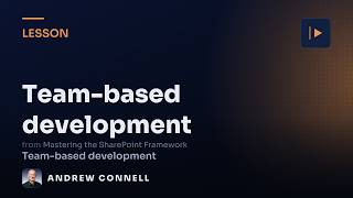 Team-Based SPFx Development: Overview