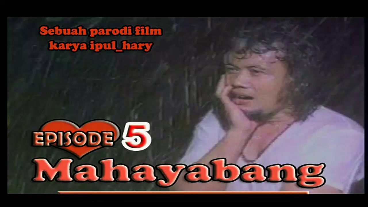 MAHAYABANG EPISODE 5 (PARODI FILM BERKELANA)