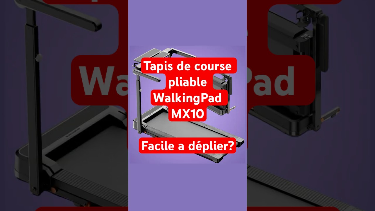 Tapis de course pliable WalkingPad MX10 - Combien de temps pour le déplier ?