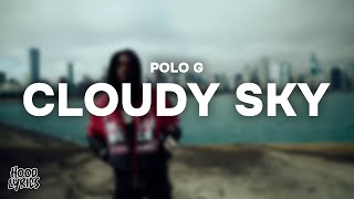 Polo G - Cloudy Sky (Lyrics)