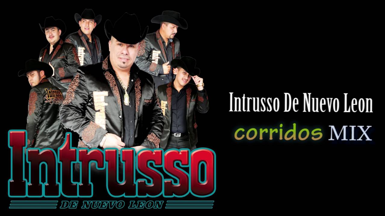 Intrusso De Nuevo leon Corridos Mix