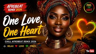 One Love, One Heart - Chill Afrobeat Remix 2026