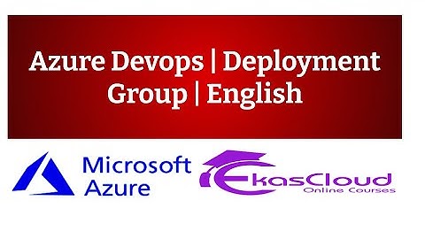 #Azure Devops Deployment Group | Ekascloud | English