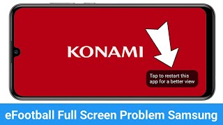 Efootball Full Screen Problem In Samsung Tap To Restart This App For A Better View In Efootball