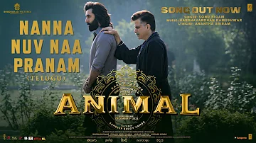 ANIMAL (Telugu) Nanna Nuv Naa Pranam: Ranbir Kapoor,Rashmika | Sonu Nigam,AnanthaS | Sandeep Reddy V