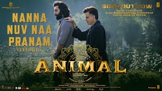 ANIMAL (Telugu) Nanna Nuv Naa Pranam: Ranbir Kapoor,Rashmika | Sonu Nigam,AnanthaS | Sandeep Reddy V chords