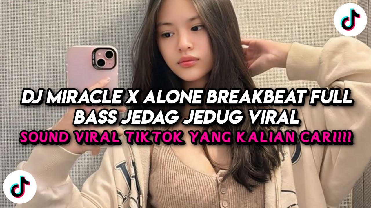 DJ MIRACLE X ALONE BREAKBEAT FULL BASS JEDAG JEDUG VIRAL TIKTOK TERBARU 2026 