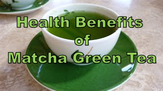 Health Benefits Of Matcha Green Tea