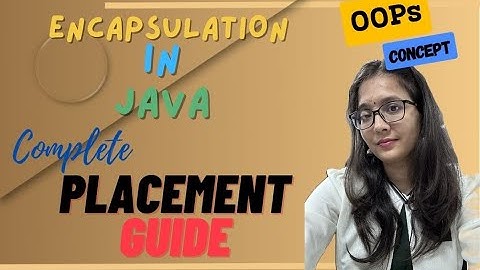 Encapsulation in Java | OOPs | Object Oriented Programming | Placement Guide | Complete PlayList