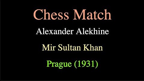 Alexander Alekhine vs Mir Sultan Khan - Prague (1931)