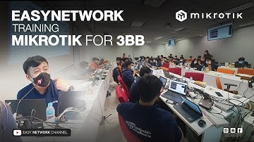 💪 ทีม Engineer จาก Easy Network จัด Training ให้กับทีมเทคนิคของ 3BB ในแบรนด์ MikroTik