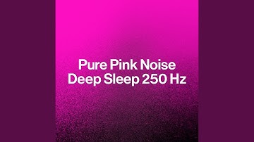 Pink Noise for Relaxation 250 Hz (Loopable with No Fade)