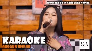 SENYUM MEMBAWA LUKA ( ANGGUR MERAH ) - MEGGY Z  MUSIK SKA 86 FT KALIA SISKA VERSION KENTRUNG KARAOKE