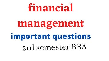 financial management 3rd semester BBA important questions.