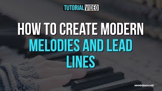 Famous How To Create Modern Melodies And Lead Lines Profile