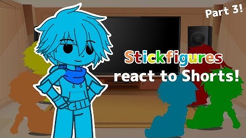 Stickfigures react to Shorts! || Part 3 || AvM/AvA || Short-GCRV || (Read Desc)