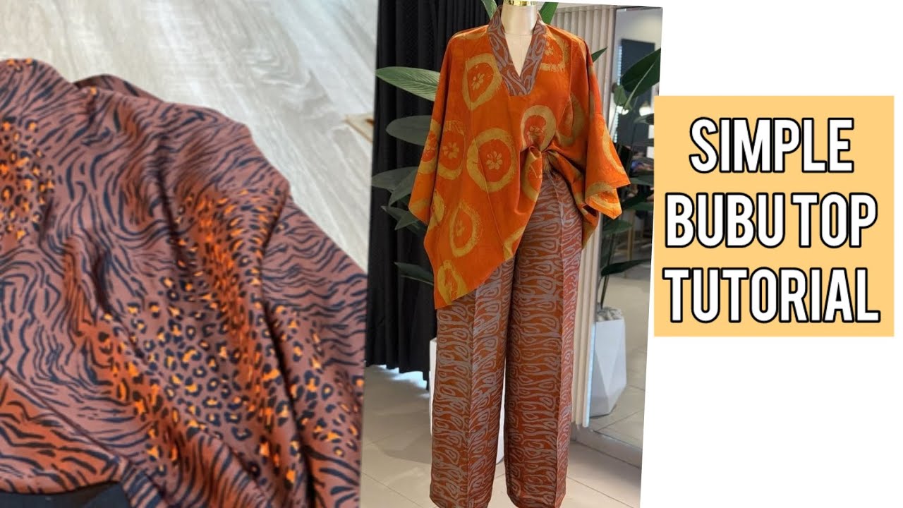 Bubu Top Tutorial: Detailed Tutorial on how cut and sew Bubu Top