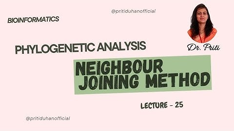 Neighbour Joining Method in Phylogenetic Analysis in Bioinformatics I Lecture - 25 I Dr. Priti