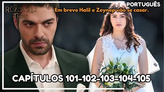 Rüzgarlı Tepe capítulos 101-102-103-104-105 | Em breve Halil e Zeynep vão se casar.