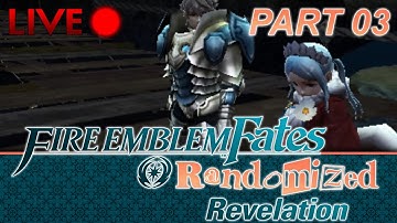Fire Emblem Fates :: Revelation Randomized :: Part 3