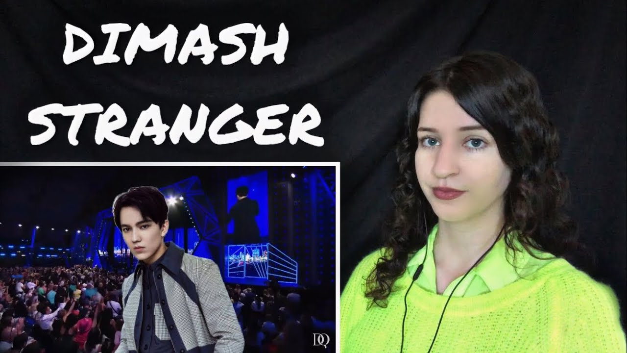 FIRST TIME HEARING DIMASH - STRANGER PERFORMANCE | REACTION