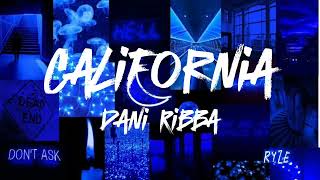 Dani Ribba - California [Letra] / {Ryze}